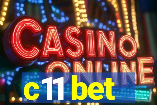 c11 bet
